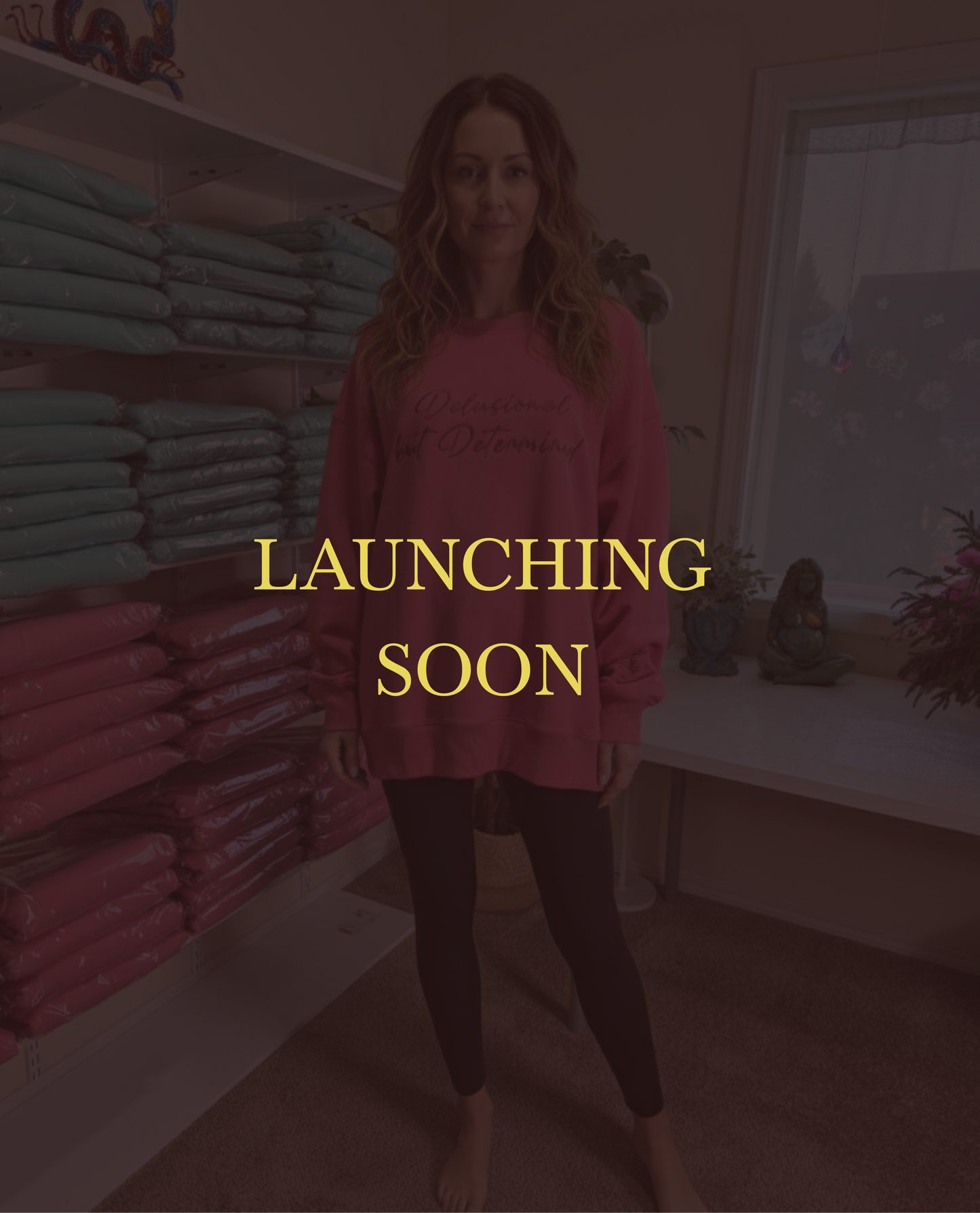 Delusional but Determined Sweatshirt (will open for preorders soon)